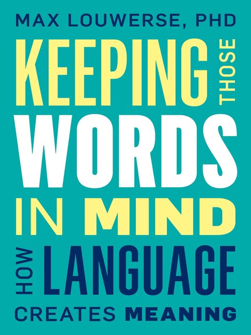 Title details for Keeping Those Words in Mind by Max Louwerse - Available